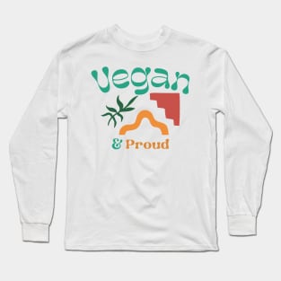 Vegan And Proud plant based vegetarian Long Sleeve T-Shirt